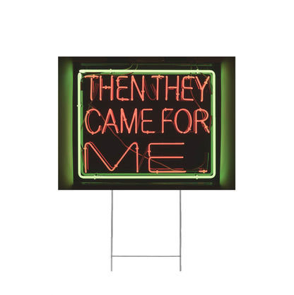 THEN THEY CAME FOR ME LAWN SIGN 2 (RED)
