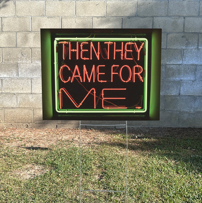 THEN THEY CAME FOR ME LAWN SIGN 2 (RED)