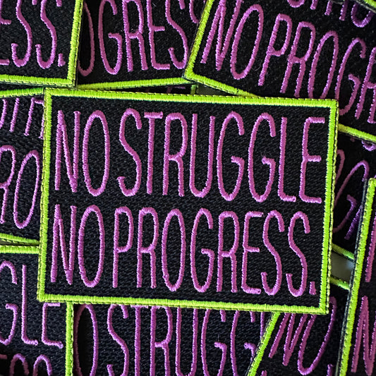 NO STRUGGLE NO PROGRESS PATCH